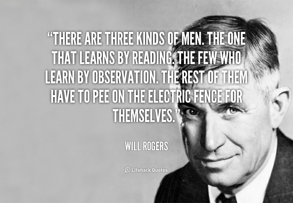quote-Will-Rogers-there-are-three-kinds-of-men-the-92578.jpg